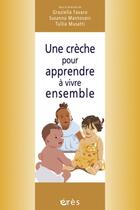 Couverture du livre « Une crèche pour apprendre à vivre ensemble » de Favaro Graziella aux éditions Eres