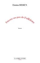 Couverture du livre « Encore un peu de folklore » de Emma Deren aux éditions La Bruyere