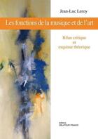 Couverture du livre « Les fonctions de la musique et de l'art » de Jean-Luc Leroy aux éditions Delatour