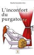 Couverture du livre « L'inconfort du purgatoire » de Jennifer Zen Rachel aux éditions Paulo Ramand