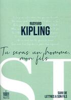 Couverture du livre « Tu seras un homme, mon fils ; lettres à son fils » de Rudyard Kipling aux éditions Mille Et Une Nuits