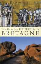 Couverture du livre « Les grandes heures de la Bretagne » de Jean Markale aux éditions Pygmalion