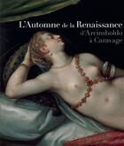 Couverture du livre « L'automne de la Renaissance ; d'Arcimboldo à Caravage » de Claire Stoullig aux éditions Somogy