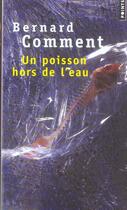 Couverture du livre « Un poisson hors de l'eau » de Bernard Comment aux éditions Points
