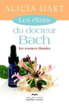 Couverture du livre « Les élixirs du docteur Bach » de Alicia Hart aux éditions Quebec Livres