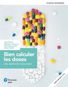 Couverture du livre « Bien calculer les doses » de Julie Diotte et Diane Martin et Monique Guimond et Veronique Laniel aux éditions Erpi - Renouveau Pedagogique