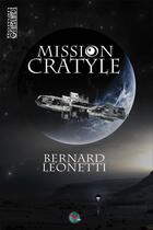 Couverture du livre « Mission Cratyle » de Bernard Leonneti aux éditions Otherlands