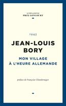 Couverture du livre « Mon village à l'heure allemande » de Jean-Louis Bory aux éditions Societe Du Figaro