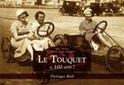 Couverture du livre « Le Touquet a 100 ans ! » de Philippe Holl aux éditions Editions Sutton