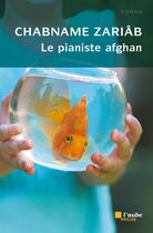 Couverture du livre « Le pianiste afghan » de Chabname Zariab aux éditions Editions De L'aube