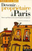 Couverture du livre « Devenir Proprietaire A Paris » de Christophe Destournelles aux éditions Parigramme