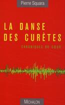 Couverture du livre « La danse des Curètes ; chroniques du coeur » de Pierre Squara aux éditions Michalon