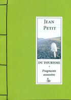 Couverture du livre « Du tourisme ; fragments assassins » de Jean Petit aux éditions Petit Vehicule