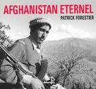Couverture du livre « Afghanistan eternel » de Patrick Forestier aux éditions Atlantica