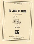 Couverture du livre « Un jour de foire ; frace paysane » de Rene Burnol aux éditions Art Et Comedie