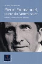 Couverture du livre « Pierre Emmanuel, poète du Samedi saint » de Anne Simonnet aux éditions Parole Et Silence