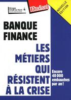 Couverture du livre « Banque finance ; les métiers qui résistent à la crise (édition 2009) » de Caroline Andreani aux éditions L'etudiant