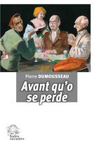 Couverture du livre « Avant qu'o se perde » de Pierre Dumousseau aux éditions Les Indes Savantes