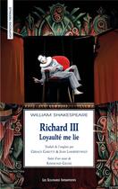 Couverture du livre « Richard III, loyauté me lie ; Richard III : déchirement tragique et rêve de perfection » de William Shakespeare et Raymond Geuss aux éditions Solitaires Intempestifs