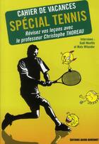 Couverture du livre « Cahier de vacances ; spécial tennis » de Christophe Thoreau aux éditions Jacob-duvernet