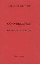 Couverture du livre « Conversation avec ; Pierre-Yves Desaive » de Jacques Lennep aux éditions Tandem