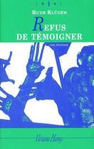 Couverture du livre « Refus de temoigner » de Ruth Kluger aux éditions Viviane Hamy