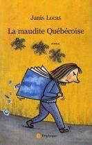 Couverture du livre « La maudite québécoise » de Janis Locas aux éditions Triptyque