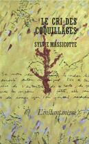 Couverture du livre « Le cri des coquillages » de Sylvie Massicotte aux éditions Les Editions De L'instant Meme