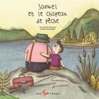 Couverture du livre « Samuel et le chapeau de pêche » de Leo-James Levesque et Amelie Montplaisir aux éditions 400 Coups