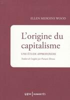 Couverture du livre « L'origine du capitalisme » de Ellen Meiksins Wood aux éditions Lux Canada
