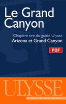 Couverture du livre « Le Grand Canyon ; chapitre tiré du guide Ulysse 