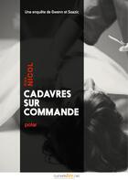 Couverture du livre « Cadavres sur commande » de Alex Nicol aux éditions Numeriklivres