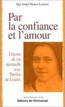 Couverture du livre « Par la confiance et l'amour - chemin de vie spirituelle avec therese de lisieux » de  aux éditions Emmanuel