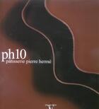 Couverture du livre « Ph10 pâtisserie » de Pierre Herme aux éditions Agnes Vienot