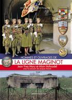 Couverture du livre « La ligne Maginot t.1 (2e édition) » de Jean-Yves Mary aux éditions Histoire Et Collections