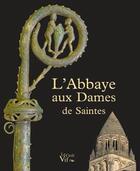 Couverture du livre « L'abbaye aux dames de saintes » de Christian Gensbeitel aux éditions Croit Vif