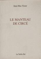 Couverture du livre « Le manteau de Circé » de Jean-Max Tixier aux éditions Taillis Pre