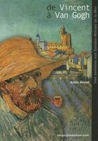 Couverture du livre « De Vincent à Van Gogh ; une semaine aux Saintes-Maries de la mer » de Alain Amiel aux éditions Vangoghaventure.com