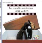 Couverture du livre « Les nouvelles aventures de Loup Gilbert » de Francis Delemer aux éditions Malaunay