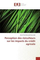 Couverture du livre « Perception des riziculteurs sur les impacts du credit agricole » de Reounodji Daniel aux éditions Editions Universitaires Europeennes