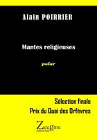 Couverture du livre « Mantes religieuses » de Alain Poirrier aux éditions Bookelis