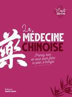 Couverture du livre « La médecine chinoise ; prenez soin de vous pour faire le plein d'énergie » de Martine Bosc aux éditions Marie-claire