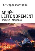 Couverture du livre « Après l'effondrement t.2 ; Magonia » de Christophe Martinolli aux éditions Kobo By Fnac