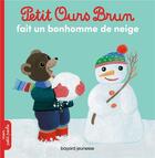 Couverture du livre « Petit Ours Brun fait un bonhomme de neige » de Daniele Bour et Helene Serre-De Talhouet aux éditions Bayard Jeunesse