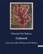 Couverture du livre « Gobseck : Une nouvelle d'Honoré De Balzac » de Honoré De Balzac aux éditions Culturea