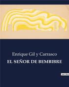 Couverture du livre « EL SENOR DE BEMBIBRE » de Enrique Gil Y Carrasco aux éditions Culturea