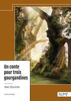 Couverture du livre « Un conte pour trois gourgandines » de Alain Bourotte aux éditions Nombre 7