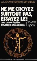 Couverture du livre « Ne me croyez pas : essayez-le » de Lapierre Jacques aux éditions Sum