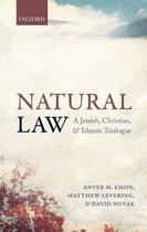 Couverture du livre « Natural Law: A Jewish, Christian, and Islamic Trialogue » de Novak David aux éditions Oup Oxford