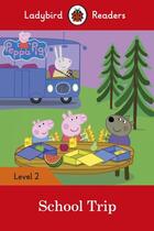 Couverture du livre « Peppa Pig: School Trip - Ladybird Readers Level 2 » de Ladybird aux éditions Ladybird